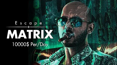 ESCAPE Matrix - Powerful Motivational Speech by Andrew Tate: ( 10000$ Per/Day )