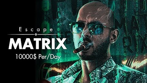 ESCAPE Matrix - Powerful Motivational Speech by Andrew Tate: ( 10000$ Per/Day )