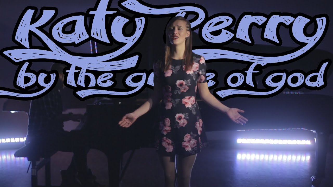 Katy Perry By The Grace Of God (Moni Rose Cover) YouTube