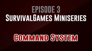[SurvivalGames Miniseries] Episode 3: Command System