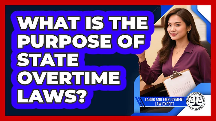 What Is The Purpose Of State Overtime Laws?