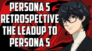 Remembering The Leadup to Persona 5 with Flair Guy (P5 Retrospective Part 1)