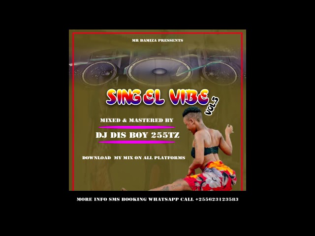 SINGELI VIBE VOL 5 BY DJ DIS BOY 255TZ MISSO MISONDO AMAPIANO SINGEL DIAMOND JAYMELODY MR BLUE MAPOZ class=