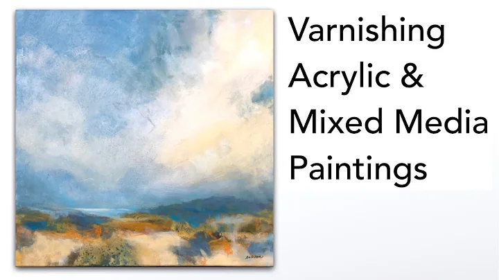 How I Varnish Acrylic and Mixed Media Paintings on Canvas
