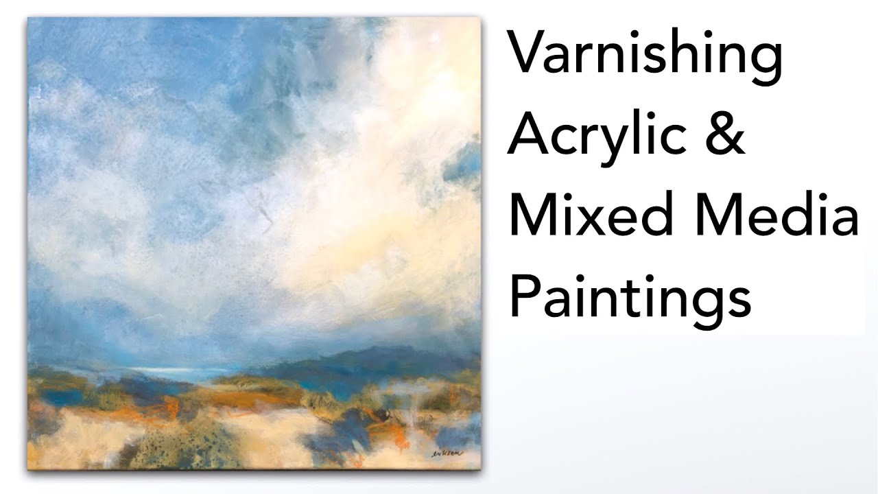 How to Varnish an Acrylic or Oil Painting