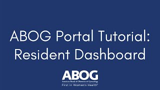New ABOG Portal Tutorial: Resident Dashboard