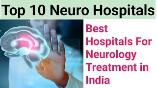 Best Hospitals For Neurology Treatment In India | Top 10 Neuro Hospitals #neurology