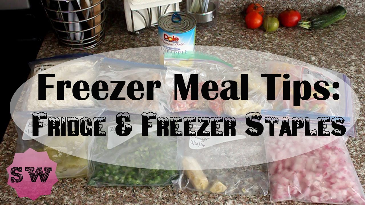 Freezer Meal Tips ~ Fridge & Freezer Staples - YouTube