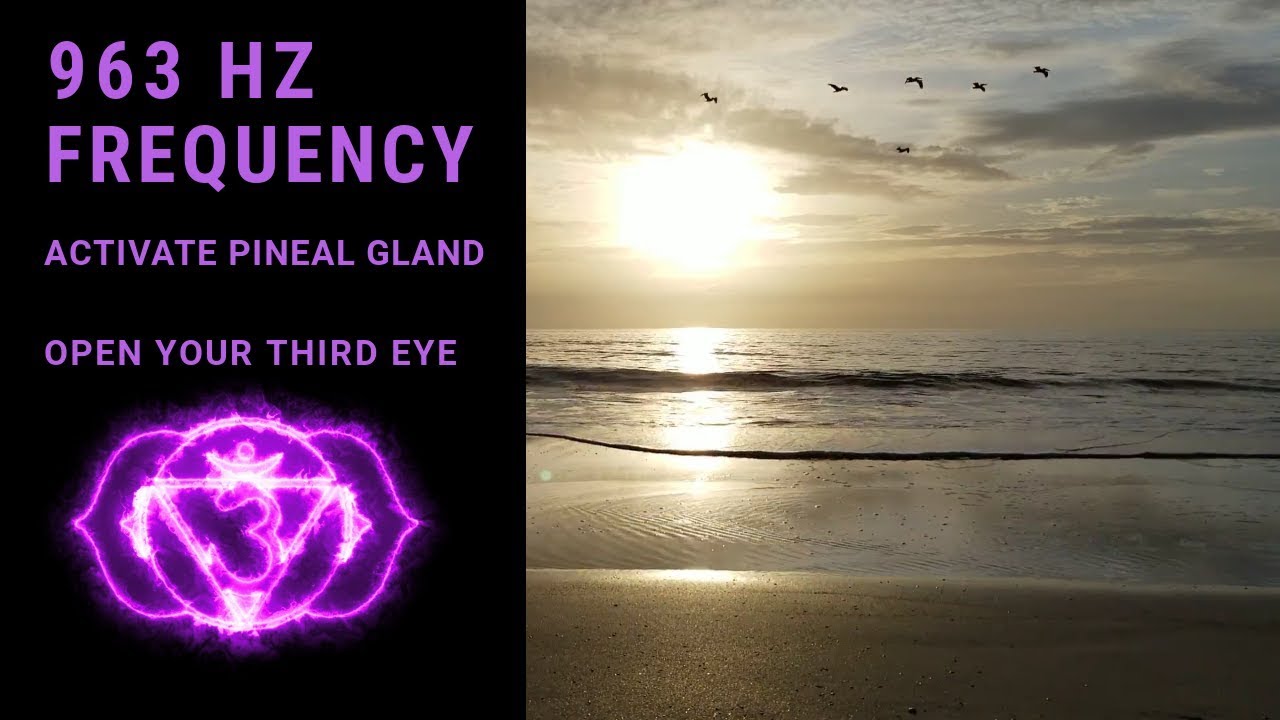 963 hz Pineal Gland Activator | Open Third Eye , heal brow chakra, heal ...