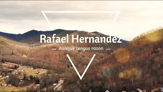 Rafael Hernandez - Aunque Tengas Razon (Video Oficial)
