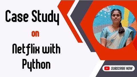 Case Study|Netflix and Python: Powering Smart Streaming|SNS Institutions