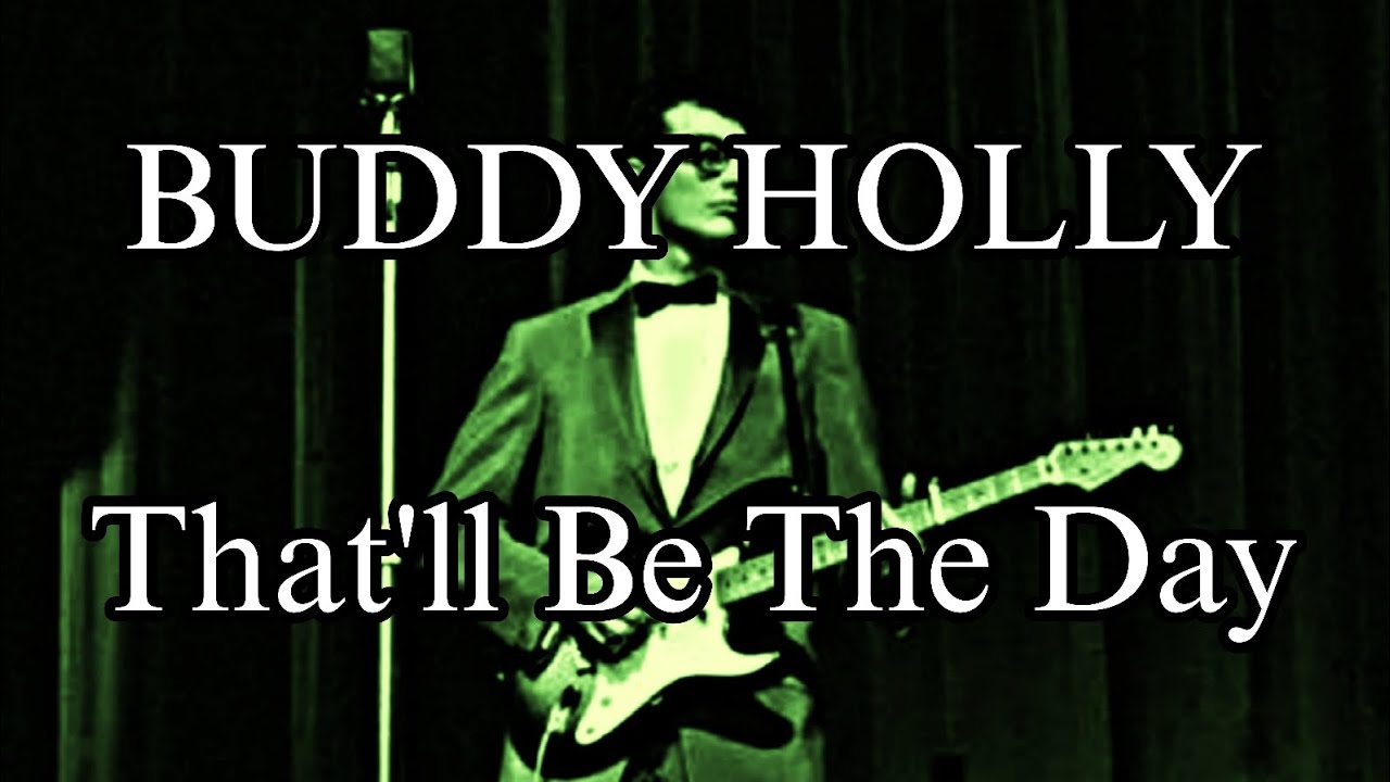 BUDDY HOLLY - That'll Be The Day (Lyric Video) - YouTube