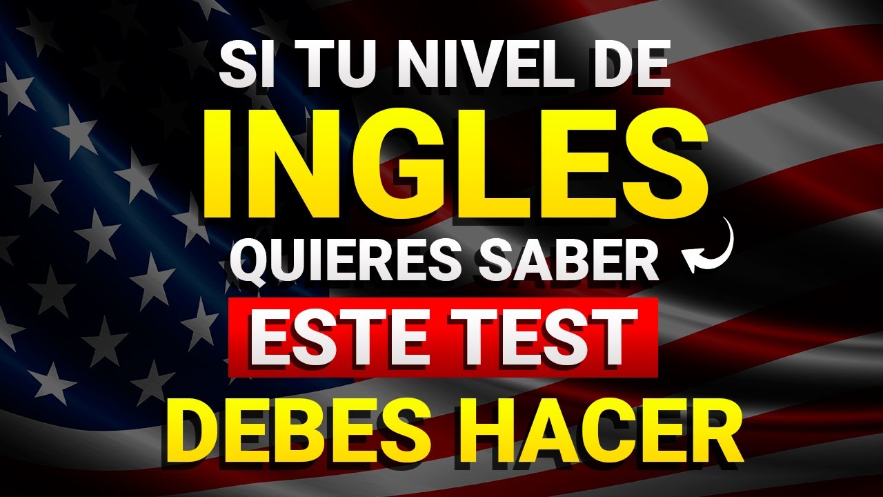 SI QUIERES SABER TU NIVEL DE INGLES ESTE TEST DEBES HACER 📝