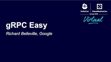 gRPC Easy - Richard Belleville, Google