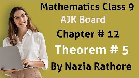 Mathematics Class 9 AJK Board Chapter # 12 Theorem # 5