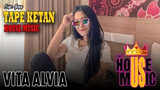DJ Tape Ketan - Vita Alvia [ HOUSE MUSIC ] DJ 2020 Terbaru 100% MANTUL