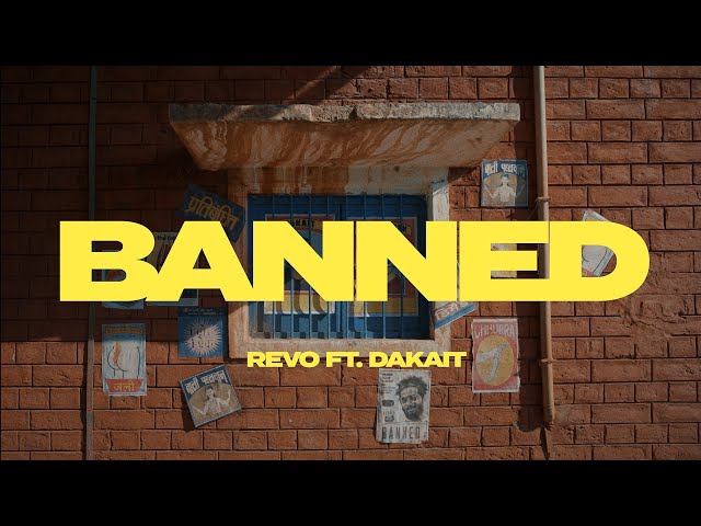 BANNED - ReVo LEKHAK ft. DAKAIT | Official Music Video | prod. Abhijay Sharma | dir. Manil Kandwal class=