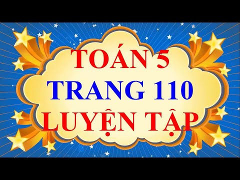 Video Toán Lớp 5 - Trang 110 - LUYỆN TẬP - youtube