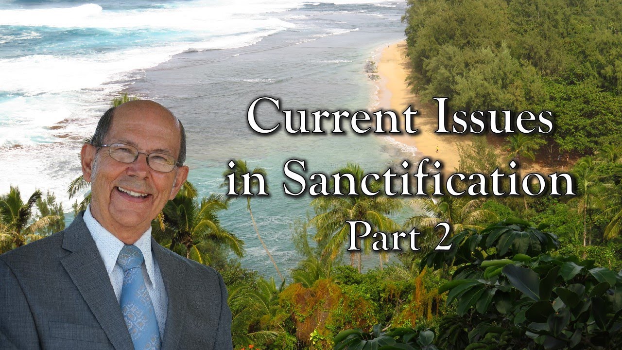 Current Issues in Sanctification