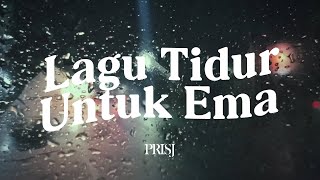 Prisj - Lagu Tidur Untuk Ema (Video Lirik)