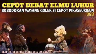 Download Lagu Cepot Debat Elmu Luhur ‼️ Bobodoran Wayang Golek Si Cepot Pikaseurieun Bagian 393 MP3