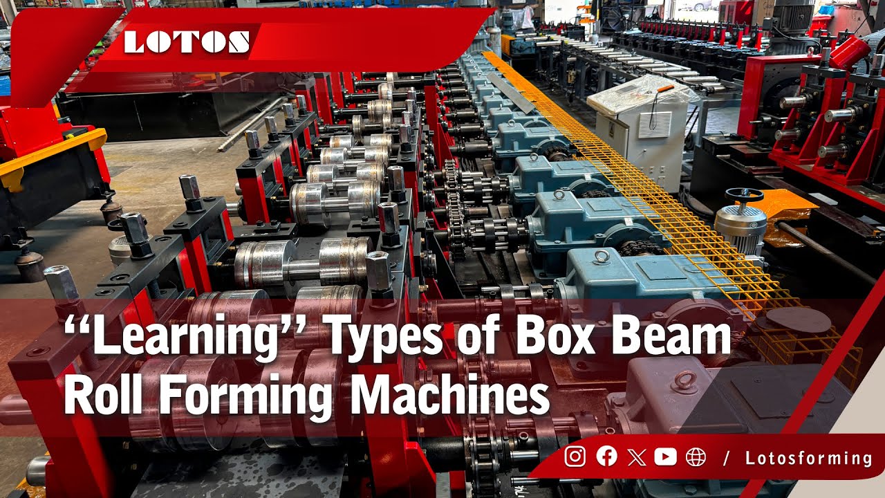 Types of Box Beam Roll Forming Machine [Cross Beam ] Box Beam Making Line