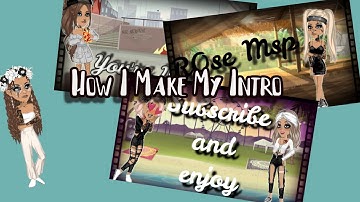 How I make my Intros ~ Msp Tutorial~