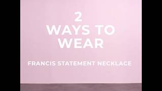 The Francis Statement Necklace | 2 Ways to Wear
