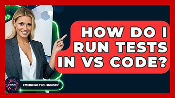 How Do I Run Tests In VS Code? - Emerging Tech Insider