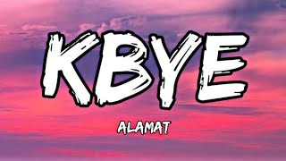 "kbye" - ALAMAT | Lyrics🎵