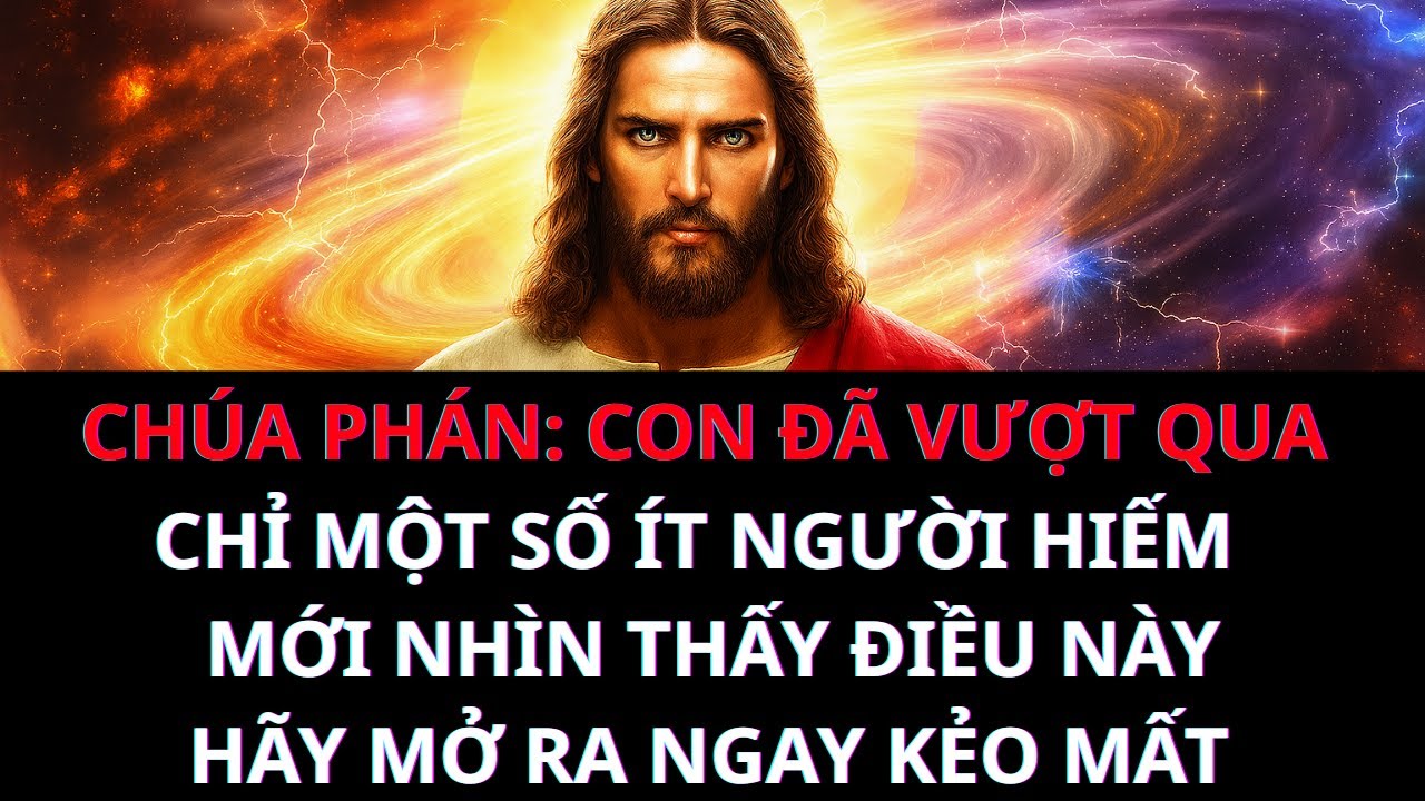 CHÚA PHÁN: CON ĐÃ VƯỢT QUA CHỈ MỘT SỐ ÍT NGƯỜI HIẾM MỚI NHÌN THẤY ĐIỀU NÀY! | Thông Điệp Của Chúa