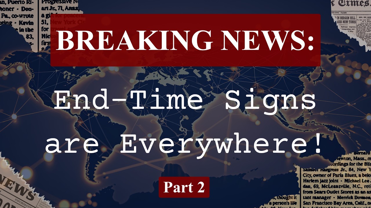 Breaking News: End-Time Signs are Everywhere! Part 2 - YouTube