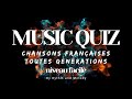 MUSIC QUIZ - Chansons françaises - Toutes générations - Niveau facile
