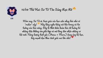 15/09 Thứ Hai: Tử vi 12 cung hoàng đạo hôm nay