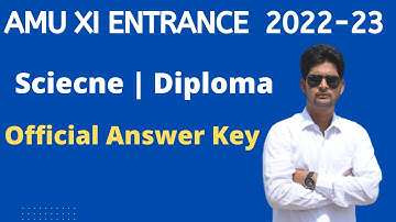 Official Answer Key AMU 11th Entrance 2022-23 Science/Diploma | AMU Class 11th 2022 Answer Key