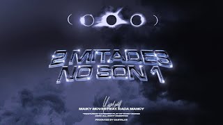 Maiky Moves, Santalus, Rada Mancy - 2 Mitades No Son 1 (Audio Oficial)