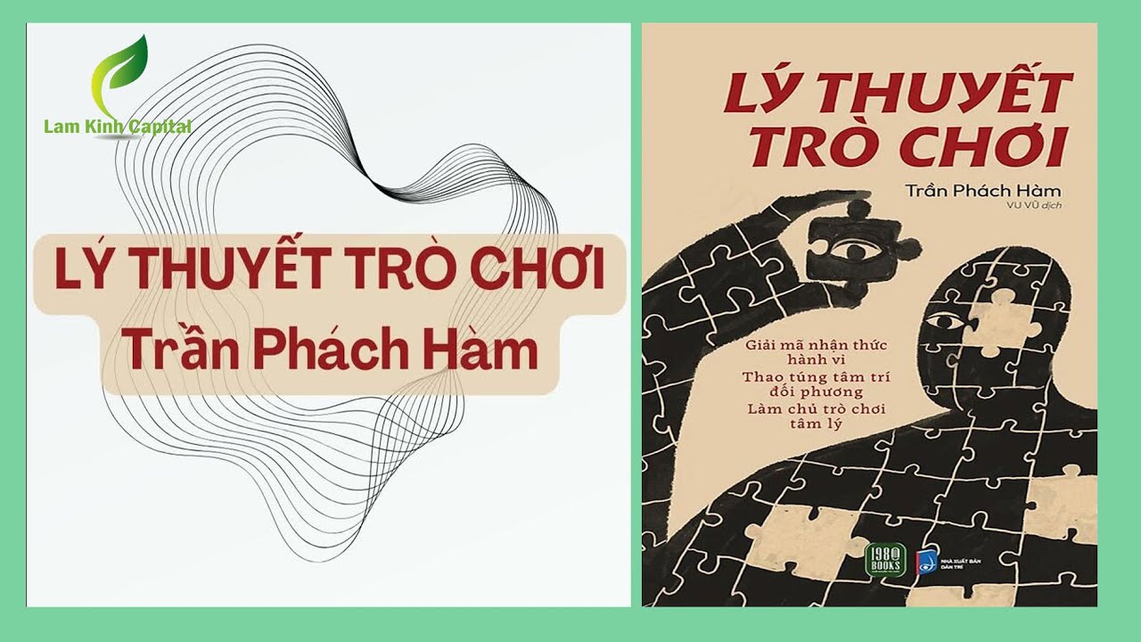 Outline Video Sách nói Lý Thuyết Trò Chơi full - Trần Phách Hàm