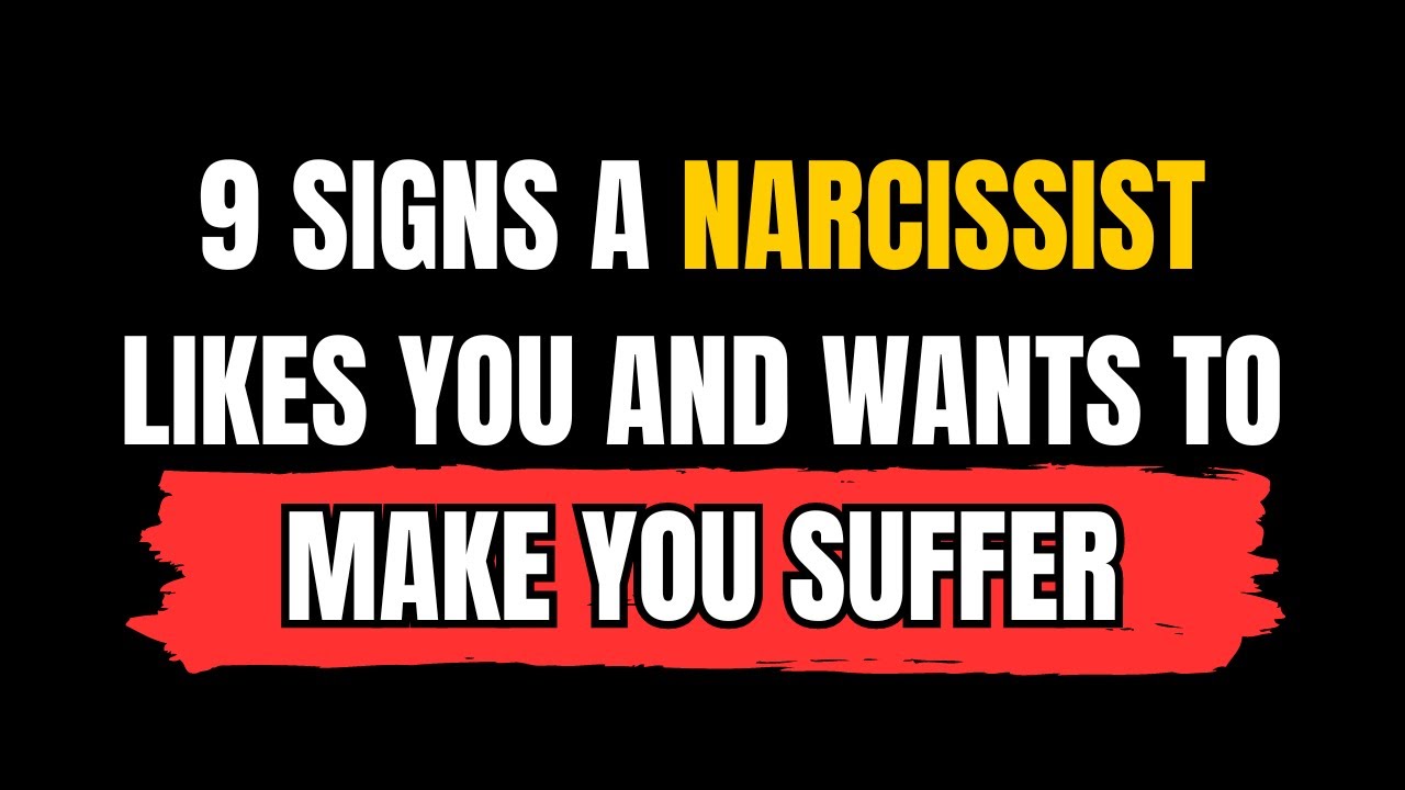 9 Signs a Narcissist Likes You and Wants to Make You Suffer |NPD ...