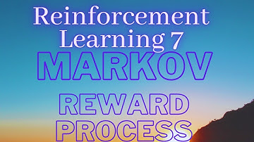 Reinforcement Learning 7 : Markov Reward Process