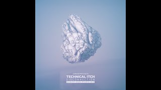 TECHNICAL ITCH - DISCONNECTION - AUGUST 2021 STUDIO MIX