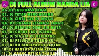 DJ FULL ALBUM NANDA LIA - DJ SATU RASA CINTA X DJ TETAP MENCINTAI VIRAL FYP TIKTOK TERBARU 2023
