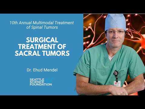 Surgical Treatment of Sacral Tumors - Ehud Mendel, MD, MBA