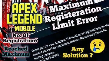 Apex Legends Mobile Maximum Registerations limit Reached Problem Error | Solution