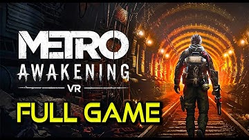 Metro Awakening | Full Game Walkthrough | No Commentary