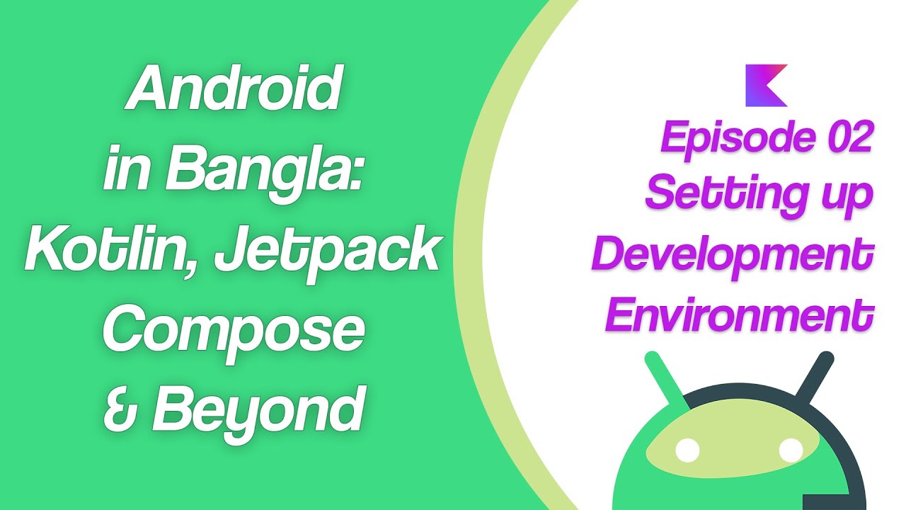 Setting up Development environment | Ep 02 | Android in Bangla: Kotlin ...