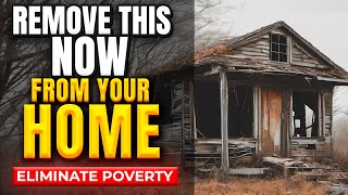 9 Things To Remove From You Home RIGHT NOW! Law of Attraction | Stop Attracting Poverty