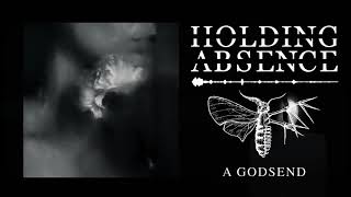 Watch Holding Absence A Godsend video