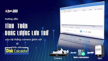 HDSD_086 Video Hướng Dẫn Sử Dụng Phần Mềm Tính Toán Dung Lượng Ổ Cứng Lưu Trữ - Disk Calculator