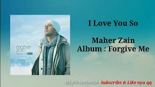 Maher Zain - I Love You So ( Lirik terjemah Bahasa Indonesia lagu religi )
