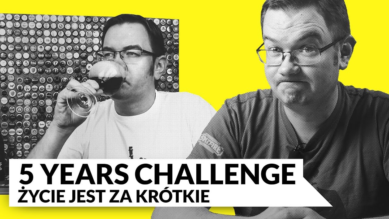 5 years challenge [życie jest za krótkie]